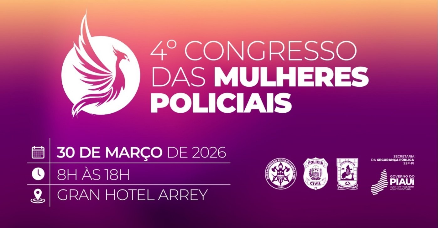 SSP-PI abre inscri&ccedil;&otilde;es para 4&ordm; Congresso das Mulheres Policiais; evento ser&aacute; realizado dia 30 de mar&ccedil;o em Teresina