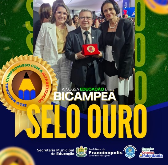 Francin&oacute;polis conquista bicampeonato do Selo Ouro de Alfabetiza&ccedil;&atilde;o e refor&ccedil;a avan&ccedil;o na educa&ccedil;&atilde;o